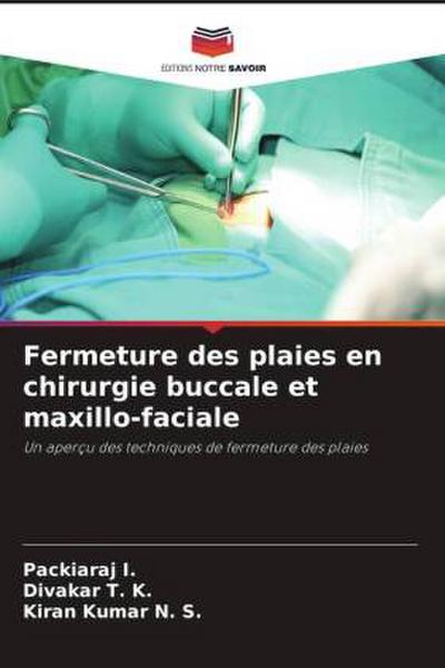 Fermeture des plaies en chirurgie buccale et maxillo-faciale