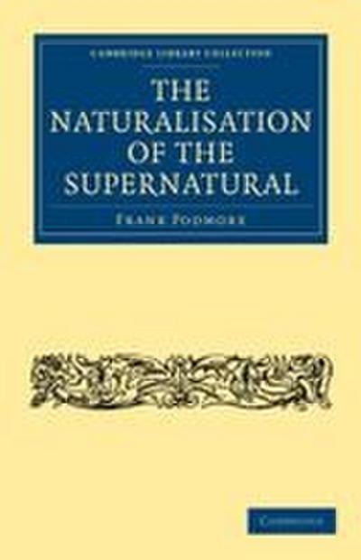 The Naturalisation of the Supernatural