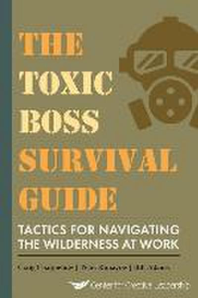 The Toxic Boss Survival Guide Tactics for Navigating the Wilderness at Work