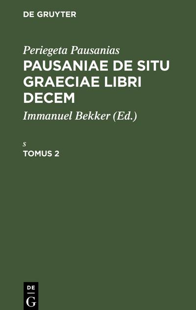 Pausaniae de situ Graeciae libri decem, Tomus 2, Pausaniae de situ Graeciae libri decem Tomus 2