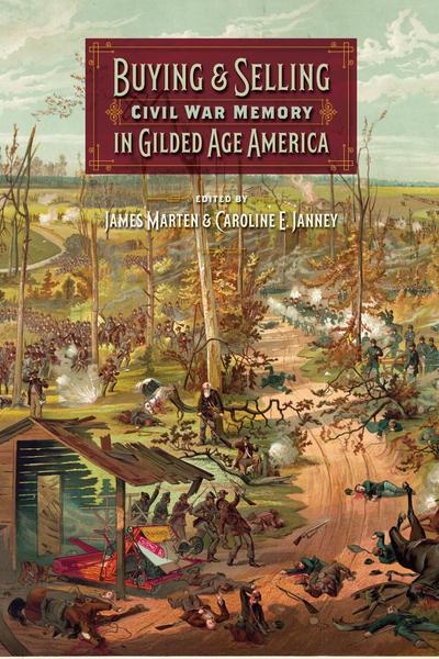 Buying and Selling Civil War Memory in Gilded Age America