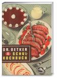 Dr. Oetker - Schulkochbuch: Reprint 1952