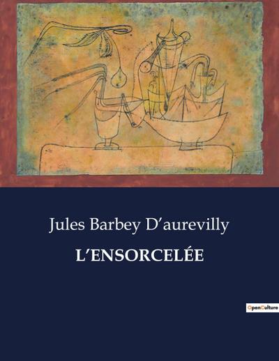 L’ENSORCELÉE