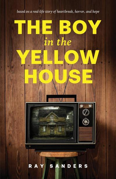 The Boy in the Yellow House