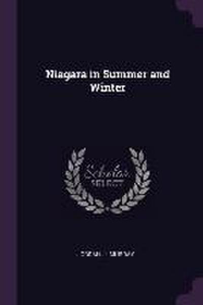Niagara in Summer and Winter