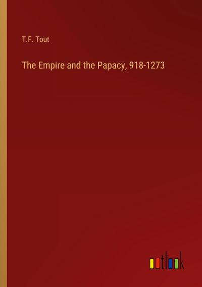 The Empire and the Papacy, 918-1273