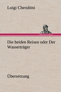 Die beiden Reisen oder Der Wasserträger
