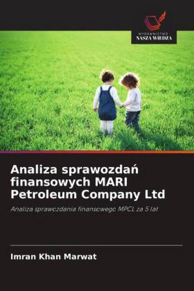 Analiza sprawozda¿ finansowych MARI Petroleum Company Ltd