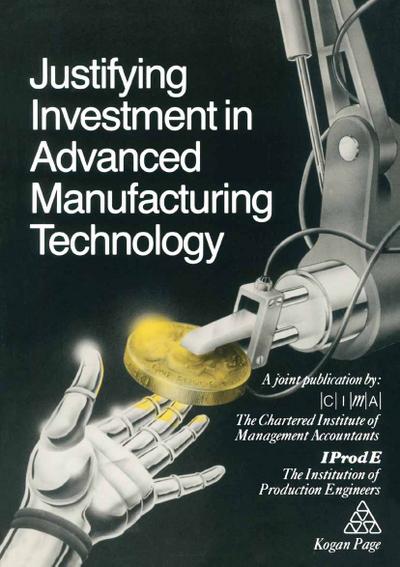 Justifying Investment in Advanced Manufacturing Technology