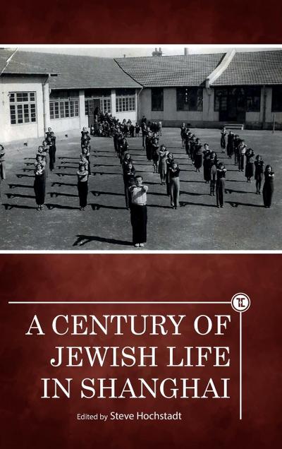 A Century of Jewish Life in Shanghai