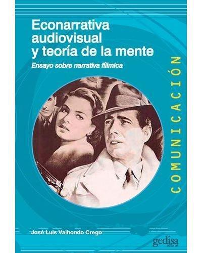 Econarrativa audiovisual y teoría de la mente : ensayo sobre narrativa fílmica