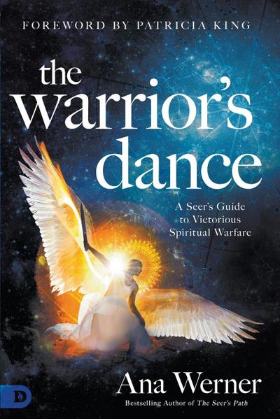 The Warrior’s Dance: A Seer’s Guide to Victorious Spiritual Warfare
