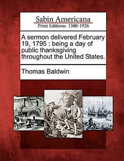 A Sermon Delivered February 19, 1795