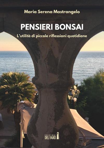 Pensieri bonsai. L’utilità di piccole riflessioni quotidiane