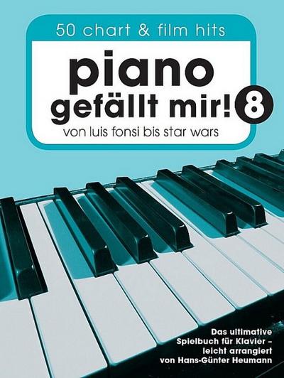 Piano GefaLlt Mir! 8 - 50 Chart Und Film Hits