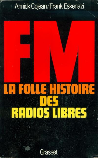 FM - La folle histoire des radios libres