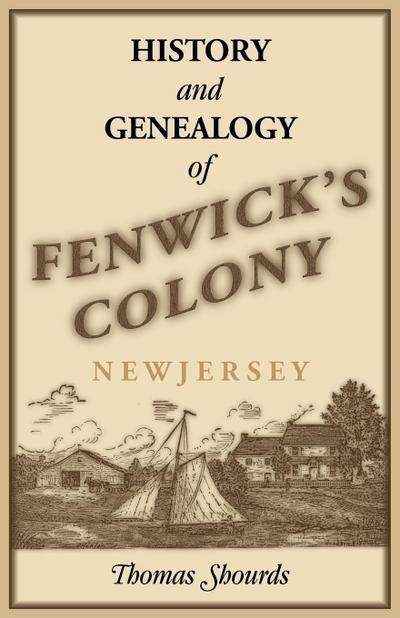 History and Genealogy of Fenwick’s Colony, New Jersey