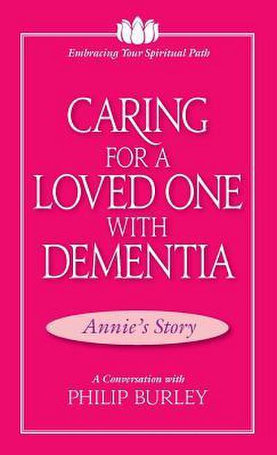 Caring for a Loved One with Dementia: A Conversation with Philip Burley