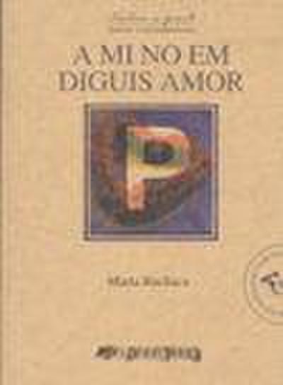 A mi no em diguis amor