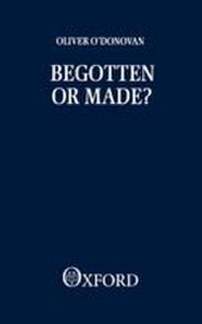 Begotten or Made