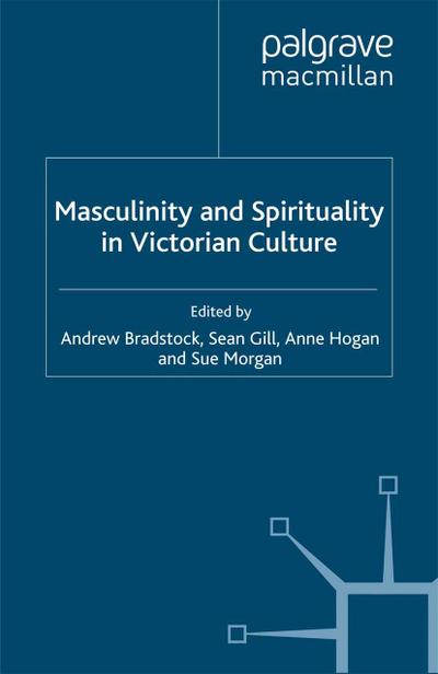 Masculinity and Spirituality in Victorian Culture