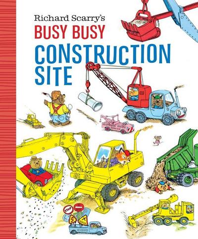 Richard Scarry’s Busy Busy Construction Site