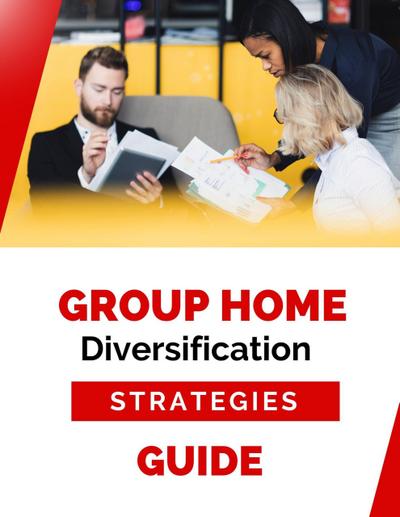 Group Home Diversification Strategies Guide