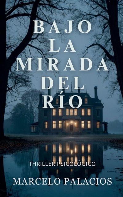 Bajo la Mirada del Río