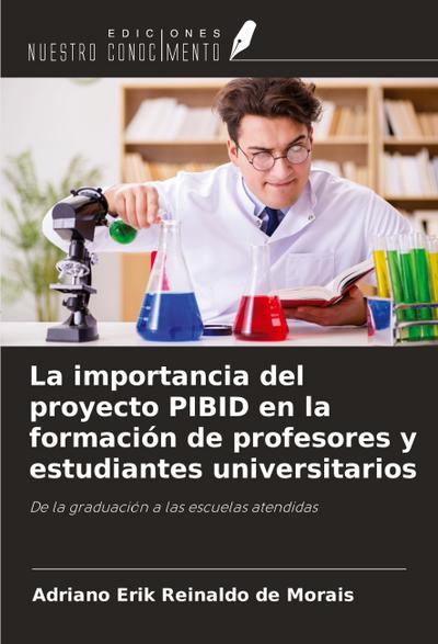 La importancia del proyecto PIBID en la formación de profesores y estudiantes universitarios