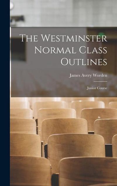 The Westminster Normal Class Outlines: Junior Course