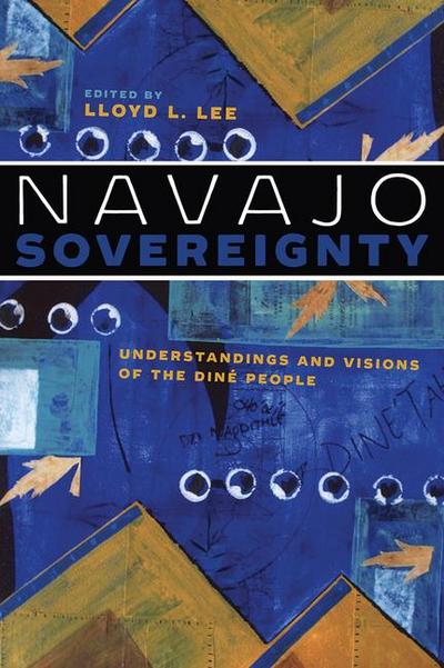 Navajo Sovereignty: Understandings and Visions of the Diné People