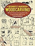 The Beginner’s Handbook of Woodcarving