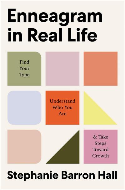 Enneagram in Real Life: Find Your Type, Understand Who You Are, and Take Steps Toward Growth (EnneagramIRL, 1, Band 1)