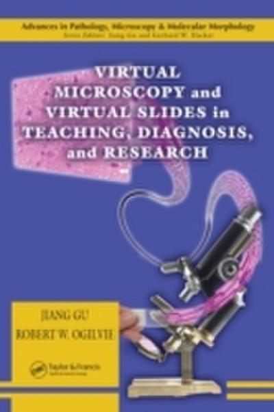 Virtual Microscopy and Virtual Slides in Teaching, Diagnosis, and Research