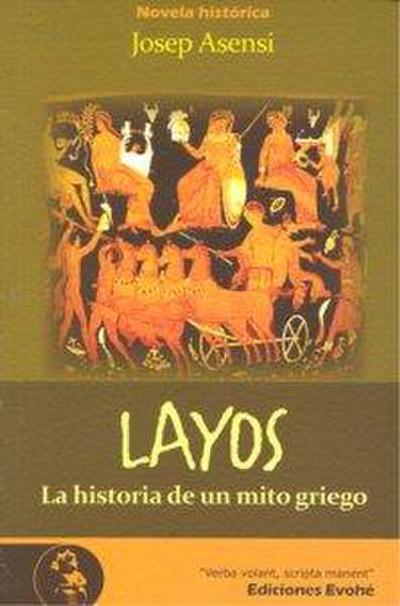 Asensi, J: Layos : la historia de un mito griego