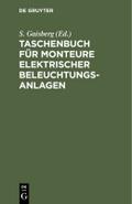 Taschenbuch für Monteure elektrischer Beleuchtungsanlagen