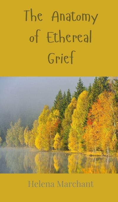 The Anatomy of Ethereal Grief