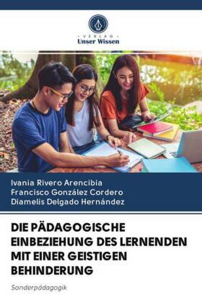 DIE PÄDAGOGISCHE EINBEZIEHUNG DES LERNENDEN MIT EINER GEISTIGEN BEHINDERUNG