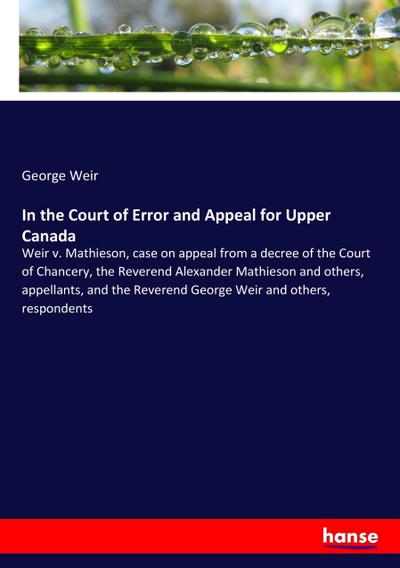 In the Court of Error and Appeal for Upper Canada