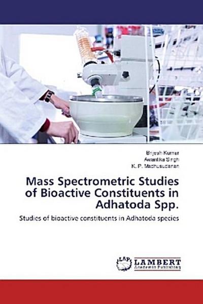 Mass Spectrometric Studies of Bioactive Constituents in Adhatoda Spp.