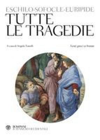 Tutte le tragedie. Testo greco a fronte
