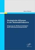 Strategische Allianzen in der Automobilindustrie: Steigerung der Wettbewerbsfähigkeit durch Unternehmenskooperationen