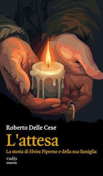 L’ attesa. La storia di Elvira Piperno e della sua famiglia