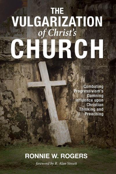 The Vulgarization of Christ’s Church