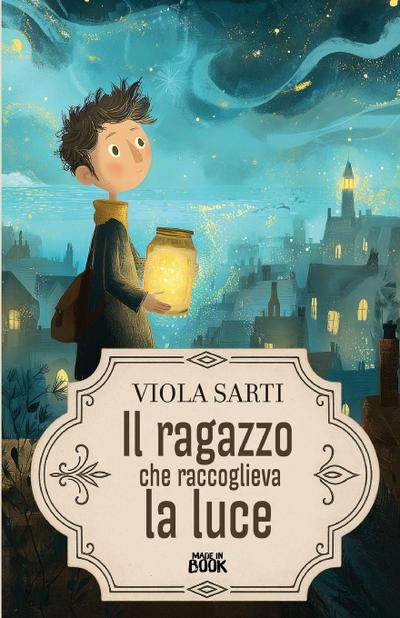 IL RAGAZZO CHE RACCOGLIEVA LA LUCE