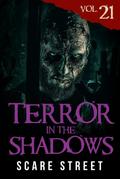 Terror in the Shadows Vol. 21