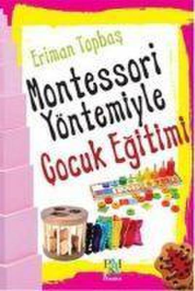 Montessori Yöntemiyle Cocuk Egitimi