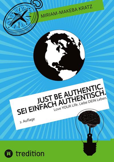 Just be authentic. Sei einfach authentisch.