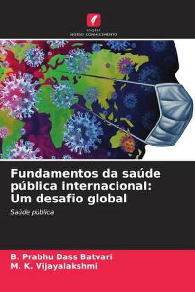 Fundamentos da saúde pública internacional: Um desafio global