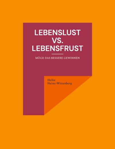 Lebenslust vs. Lebensfrust